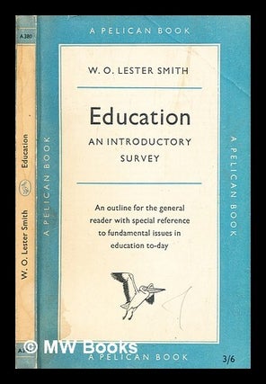 Item #306567 Education : and introductory survey. W. O. Lester Smith, William Owen Lester