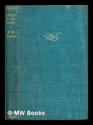 Item #306636 Aspects of the novel. E. M. Forster, Edward Morgan