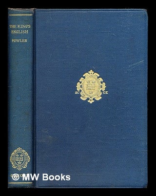 Item #306706 The King's English. H. W. Fowler, Henry Watson