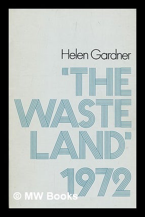 Item #306740 The Waste land, 1972. Helen Gardner