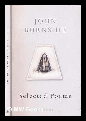 Item #306810 Selected poems. John Burnside