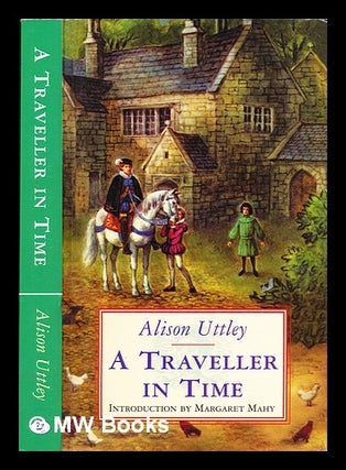 Item #306848 A traveller in time. Alison Uttley