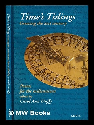 Item #306877 Time's tidings : an anthology. Carol Ann Duffy