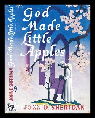 Item #306882 God made little apples. John D. Sheridan, John Desmond