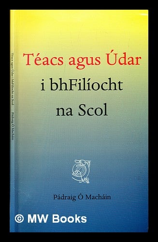 Item #306903 Téacs agus údar i bhfilíocht na scol. Pádraig Ó Macháin.