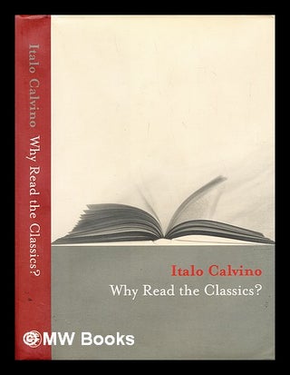 Item #307002 Why read the classics? Italo Calvino