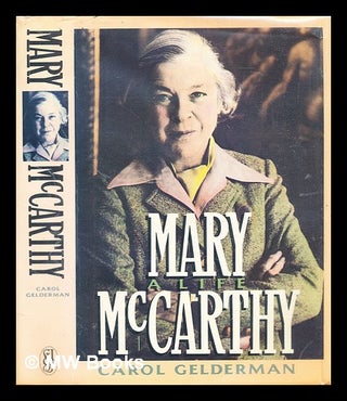 Item #307085 Mary McCarthy : a life. Carole Gelderman