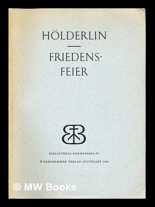 Item #307088 Hölderlin Friedensfeier: herausgegeben und erlautert von Friedrich Beissner....
