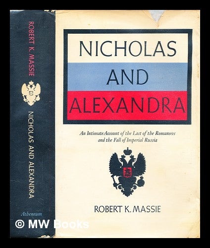 Item #307121 Nicholas and Alexandra. Robert K. Massie.