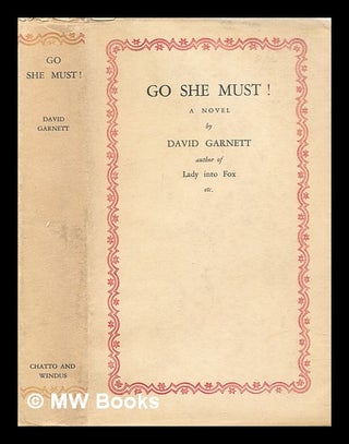 Item #307168 Go she must! David Garnett