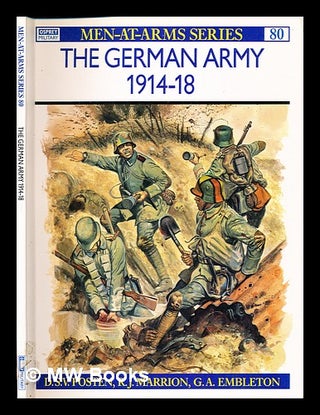 Item #307171 The German Army, 1914-18 / text by D.S.V. Fosten and R.J. Marrion ; colour plates by...
