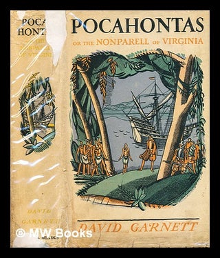 Item #307277 Pocahontas, or, The nonparell of Virginia. David Garnett