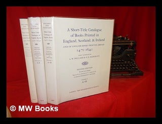 Item #307296 A short-title catalogue of books printed in England, Scotland and Ireland and of...
