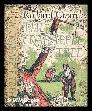 Item #307300 The crab-apple tree. Richard Church