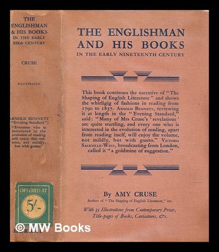 Item #307406 The Englishman and his books in the early nineteenth century. Amy Cruse