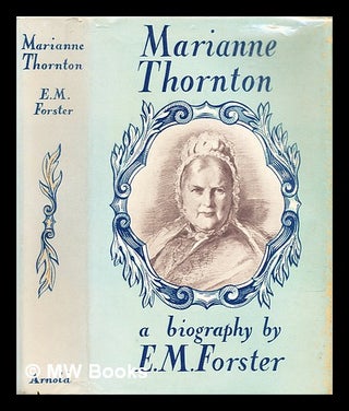 Item #307430 Marianne Thornton 1797-1887. E. M. Forster, Edward Morgan