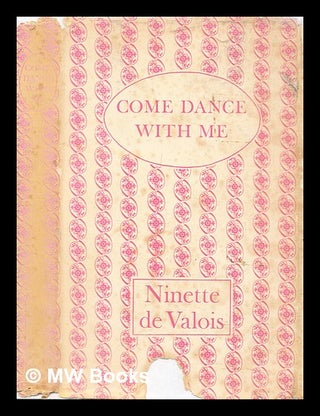Item #307495 Come dance with me : a memoir, 1898-1956. Ninette De Valois