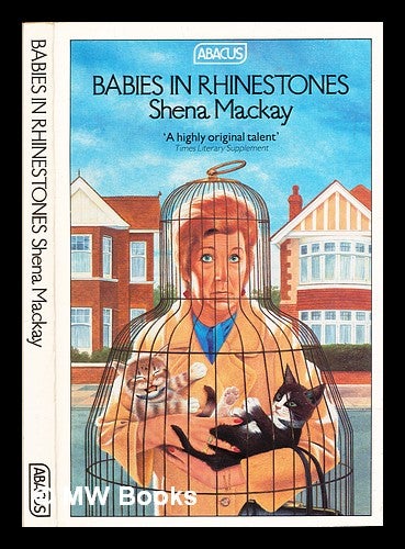 Item #307653 Babies in rhinestones : and other stories. Shena Mackay.