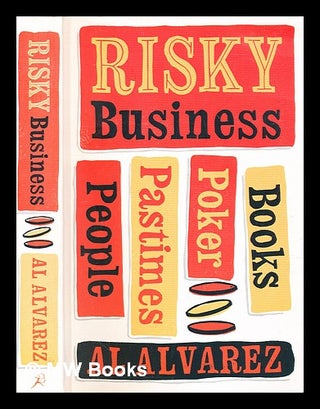 Item #307655 Risky business : people, pastimes, poker and books. A. Alvarez, Alfred