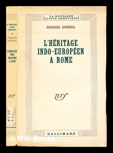 Item #307689 L'héritage indo-européen à Rome : introduction aux séries "Jupiter, Mars, Quirinus" et "Les mythes romains." / Georges Dumézil. Georges Dumézil.