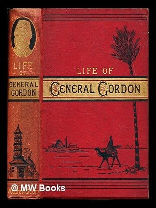 Item #307706 Life of General Gordon by the authors of "Our Queen," "New World Heroes," Etc....
