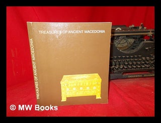 Item #307733 Treasures of ancient Macedonia : [catalog of an exhibition held at the...