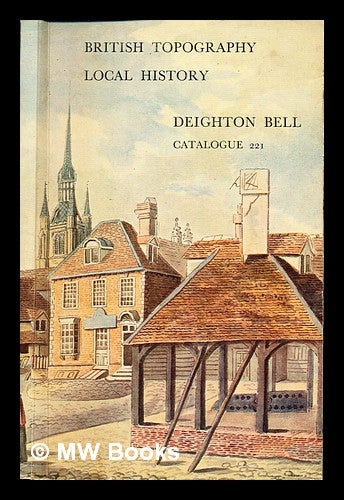Item #307769 British Topography and Local History. Bell Deighton, Co.
