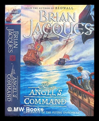Item #307846 The angel's command : a tale from the castaways of the Flying Dutchman. Brian Jacques