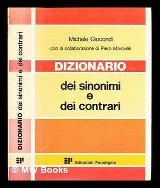 Item #307861 Dizionario dei sinonimi e dei contrari / Michele Giocondi con la collaborazione di...