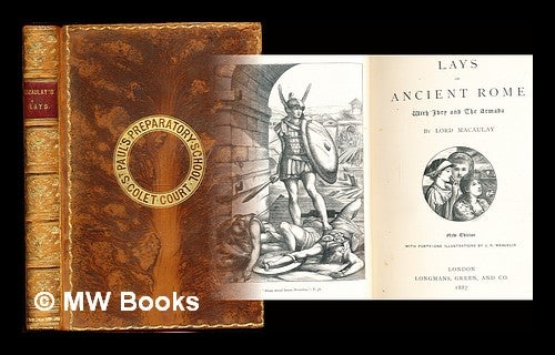 Item #307905 Lays of ancient Rome, with Jory and the Armada / by Lord Macaulay ; with forty-one illus. by J. R. Weguelin. Thomas Babington Macaulay Baron Macaulay.