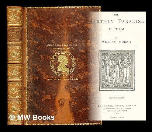 Item #307907 The earthly paradise : a poem / by William Morris. William Morris.