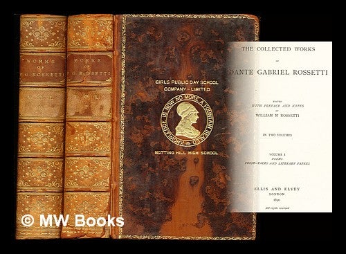 Item #307952 The collected works of Dante Gabriel Rossetti: complete in two volumes. Dante Gabriel Rossetti.