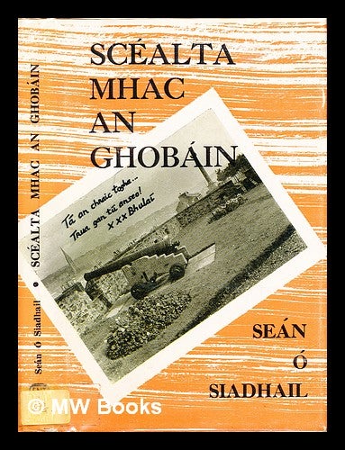 Item #307956 Scéalta mhac an Ghobáin / Seán Ó Siadhail. Seán Ó Siadhail.