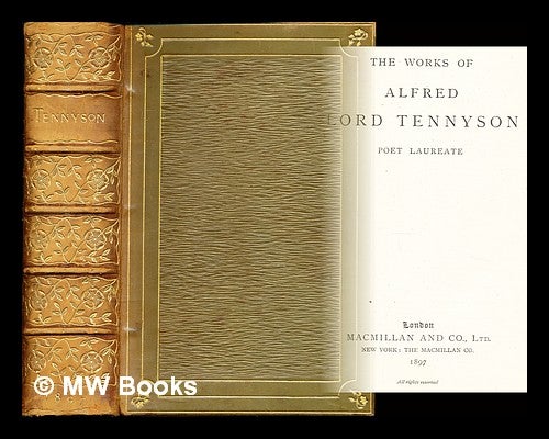 Item #307960 The poetical works of Alfred, Lord Tennyson, poet laureate. Alfred Tennyson Baron Tennyson.