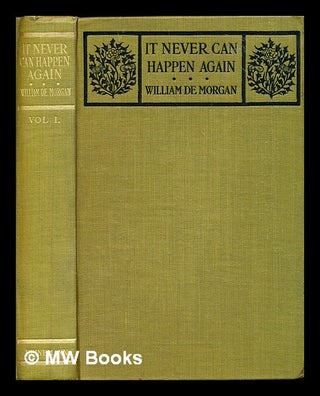 Item #307971 It never can happen again : volume 1. William De Morgan