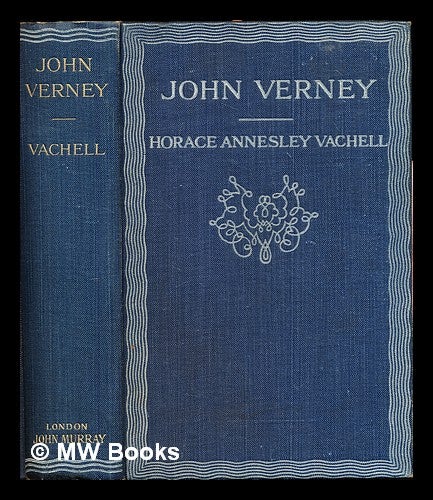 Item #307978 John Verney. Horace Annesley Vachell.