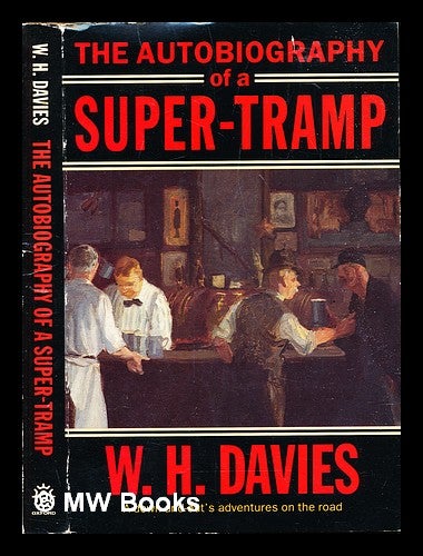 Item #308001 The autobiography of a super-tramp. W. H. Davies, William Henry.