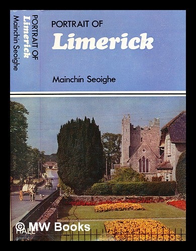 Item #308009 Portrait of Limerick. Mainchín Seoighe.