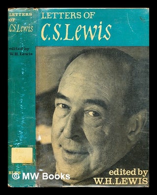 Item #308069 Letters of C.S. Lewis / Edited, with a memoir, by W.H. Lewis. C. S. Lewis, Clive...