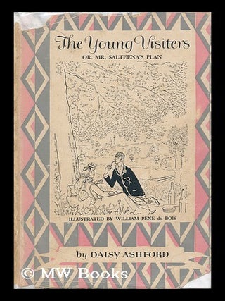 Item #30813 The Young Visiters, or Mr. Salteena's Plan. Daisy. William Pene Du Bois Ashford, Ill