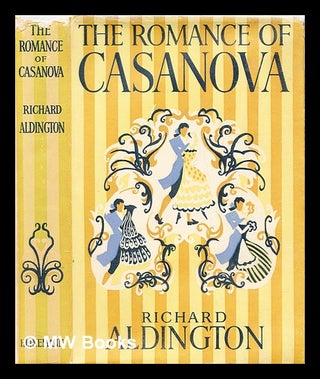 Item #308154 The romance of Casanova : a novel. Richard Aldington