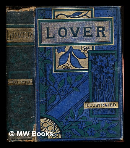 Item #308187 The poetical works of Samuel Lover / Samuel Lover. Samuel Lover.
