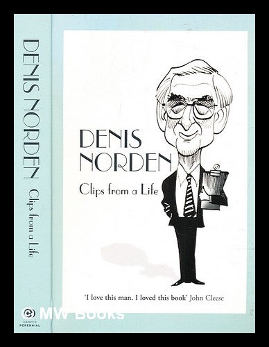Item #308240 Clips from a life. Denis Norden.