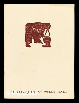 Item #308261 Grotesques at Wills Hall. A. B. . Smith Reynolds, Mr. Y. R., Dr. W. J. . Meyerowitz,...