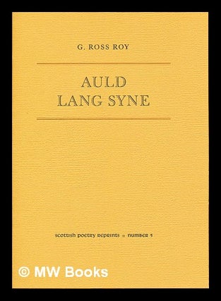 Item #308280 Auld lang syne / [edited by] G. Ross Roy ; music transcriptions by Laurel E....