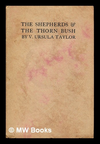 Item #308292 The shepherds & the thorn bush. V. Ursula Taylor.