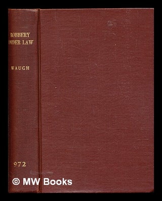 Item #308298 Robbery under law : the Mexican object-lesson. Evelyn Waugh