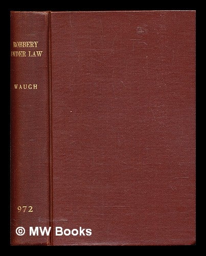 Item #308298 Robbery under law : the Mexican object-lesson. Evelyn Waugh.