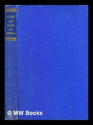 Item #308481 Here and now / by J. B. Morton (Beachcomber of the "Daily Express"). J. B Morton,...