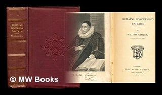 Item #308608 Remains concerning Britain / William Camden. William Camden, Mark Antony. Moule...